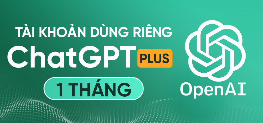 Tài khoản chat gpt plus dùng riêng giá rẻ