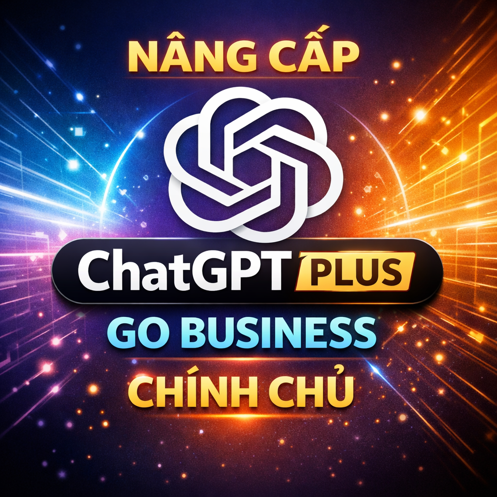 Nâng Cấp & Gia Hạn Tài Khoản ChatGPT Plus – ChatGPT Go – ChatGPT Business Chính Chủ Tài Khoản Khách