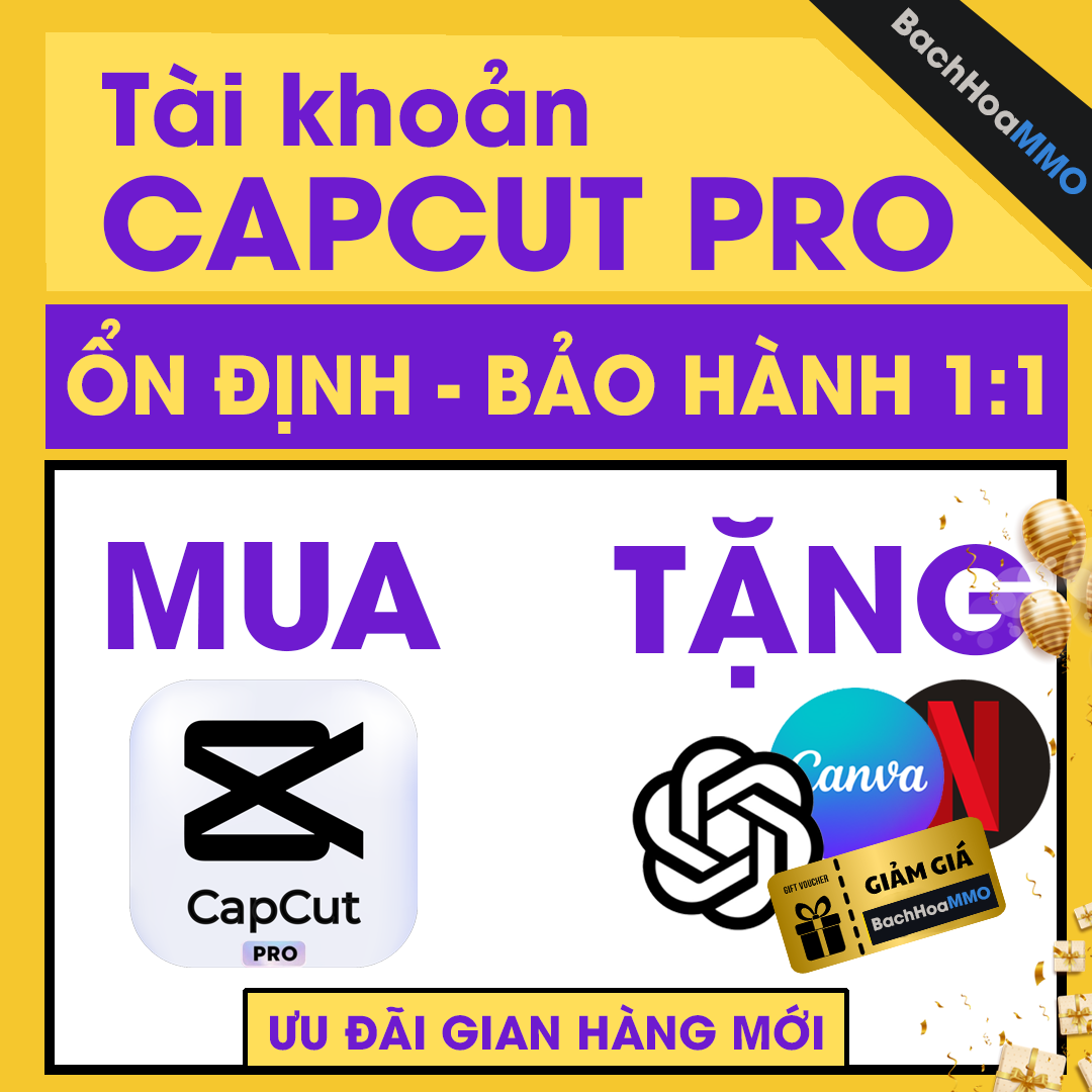 Capcut PRO 7 ngày - 1 tháng - 6 tháng - Giá rẻ